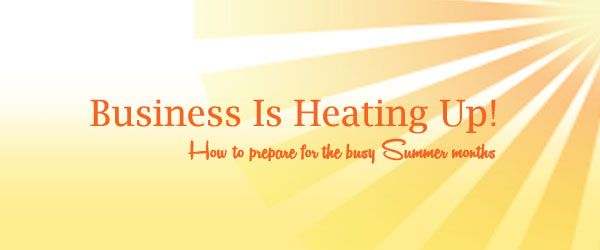 How To Prepare For The Busy Summer Months