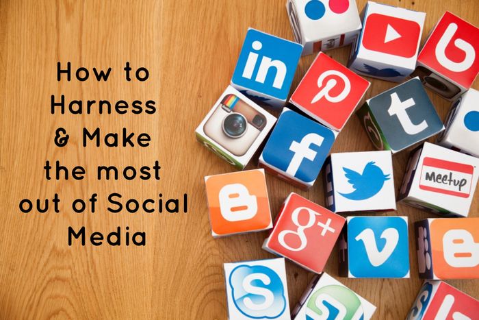 How to Harness & Make the most out of social media