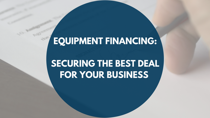 Equipment Financing: Finding The Best Deal For Your Business