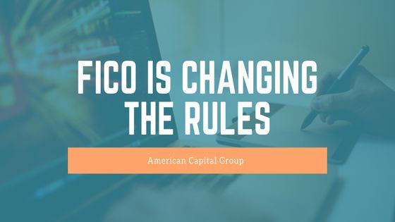 FICO is Changing the Rules