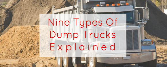 Nine Types Of Dump Trucks Explained