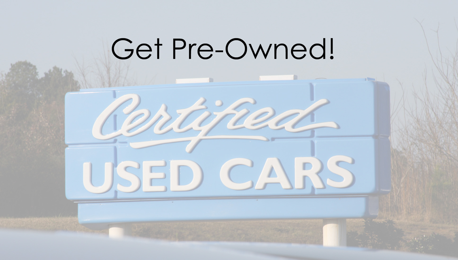 Get Pre-Owned!