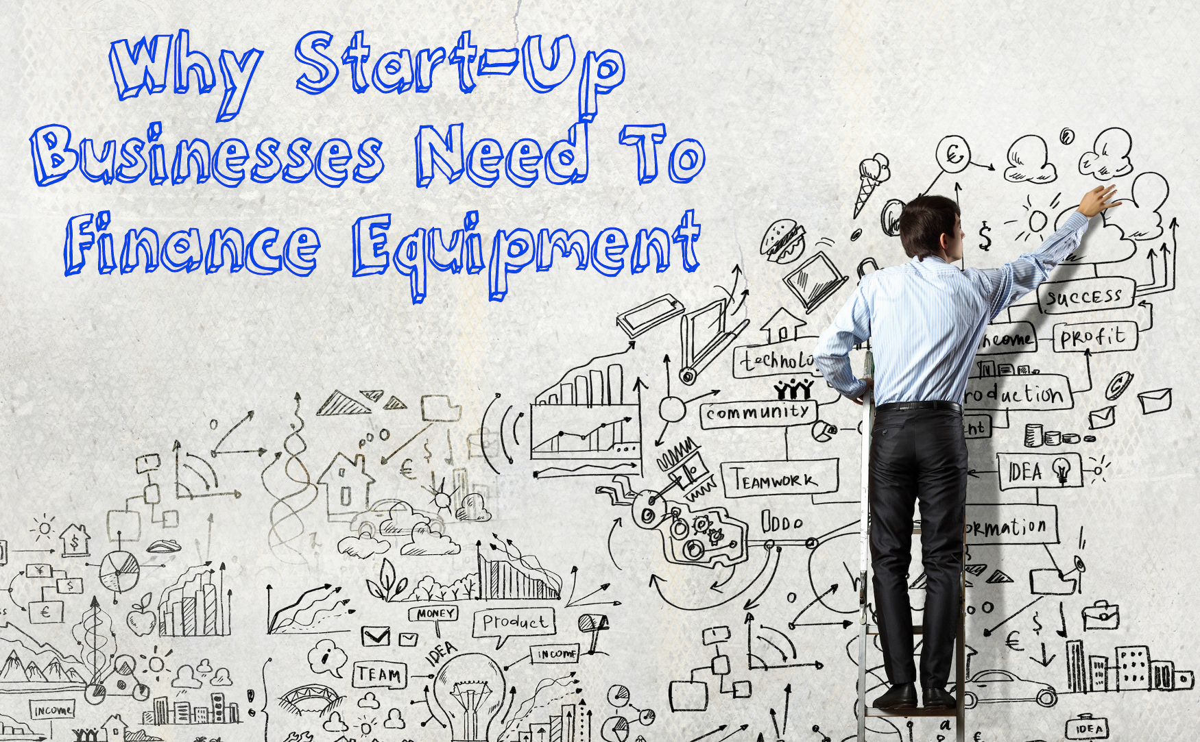 Why Start-Up Businesses Need To Finance Equipment